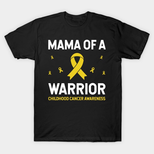 Mama of a Warrior Childhood Cancer T-Shirt by danielsho90